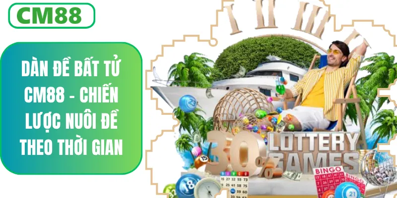 Dàn Đề Bất Tử CM88 – Chiến Lược Nuôi Bền, Tối Ưu Lợi Nhuận